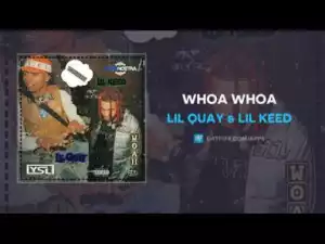 Lil Quay - Whoa Whoa ft Lil Keed